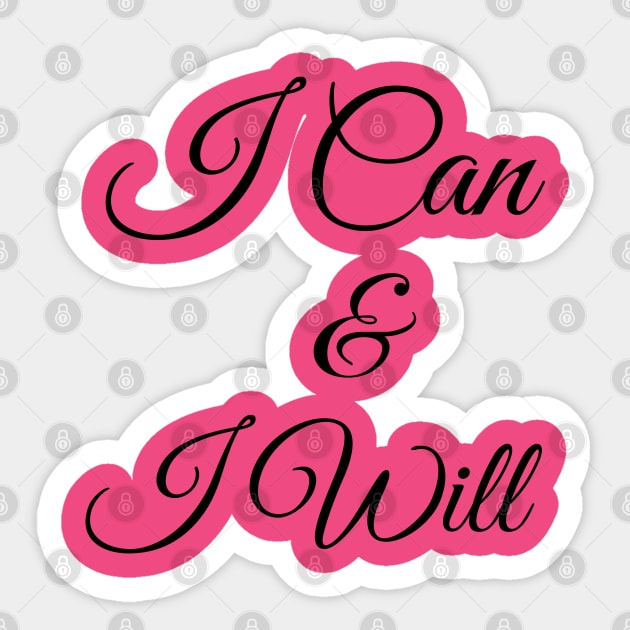 I Can & I Will Sticker by Courtney's Creations